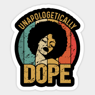 Unapologetically Dope, Black Woman, Black Girl Magic Sticker